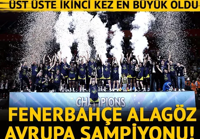 Fenerbahçe Alagöz tarihe geçerek üst üste ikinci kez Avrupa Şampiyonu oldu!