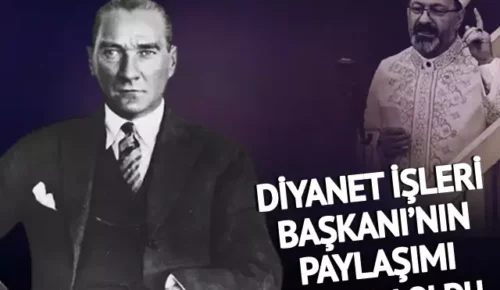 Diyanet İşleri Başkanı Ali Erbaş’tan dikkat çeken ‘Atatürk’ mesajı!