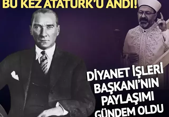 Diyanet İşleri Başkanı Ali Erbaş’tan dikkat çeken ‘Atatürk’ mesajı!