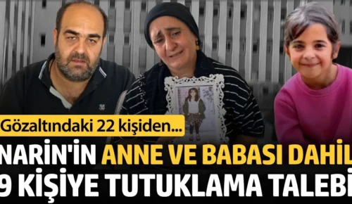 Narin Güran cinayetinde anne ve babaya tutuklama talebi