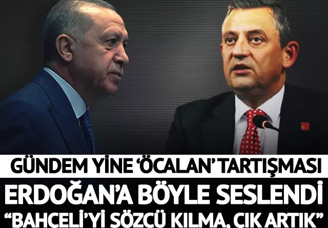 Erdoğan’a çağrı: Bahçeli’yi sözcü kılma, çıkıp bu millete açıklama yap