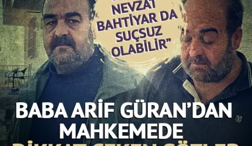 “Bugün Nevzat Bahtiyar da suçsuz olabilir”