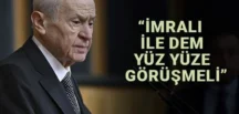 Bahçeli: İmralı ile DEM yüz yüze görüşmeli