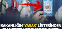 Bakanlığın ‘yasak’ listesinden bu kez Trabzonspor çıktı! 2 bin 499 TL’ye satıyorlardı…