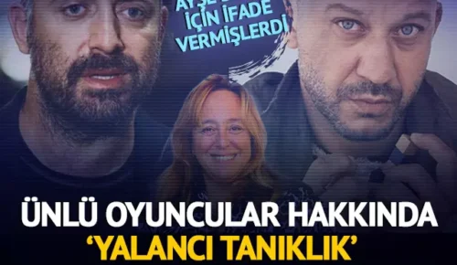 Halit Ergenç ile Rıza Kocaoğlu hakkında ‘yalancı tanıklık’ soruşturması