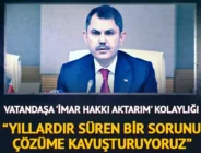 Bakan Kurum: “Yıllardır süren bir sorunu çözüme kavuşturuyoruz”