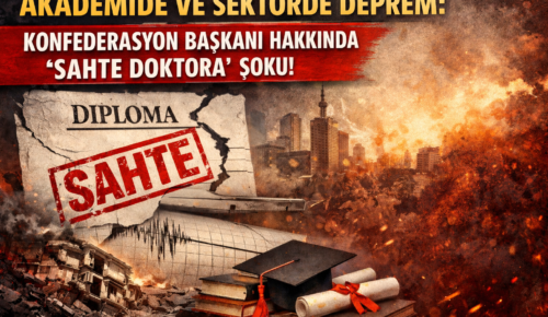 AKADEMİDE VE SEKTÖRDE DEPREM: KONFEDERASYON BAŞKANI HAKKINDA ‘SAHTE DOKTORA’ ŞOKU!